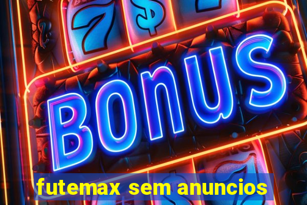 futemax sem anuncios